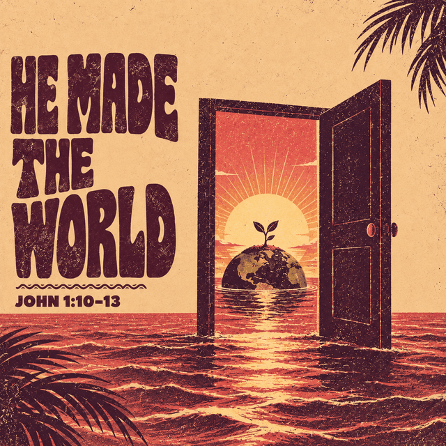 He Made The World